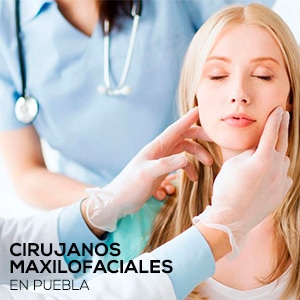 Cirujanos Maxilofaciales en Puebla