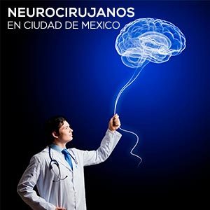 10 Mejores Neurocirujanos en Ciudad de México